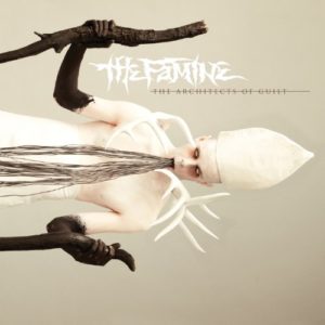 The Famine - The Architects Of Guilt