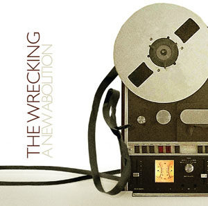 The Wrecking - A New Abolition
