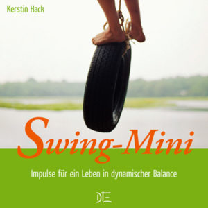 Kerstin Hack - Swing-Mini: Impulse für ein Leben in...