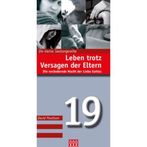 David Powlison - Leben trotz Versagen der Eltern