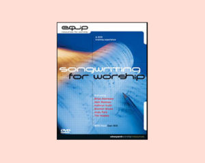 Songwriting for Worship - Vineyard Praxis Seminar (DVD)