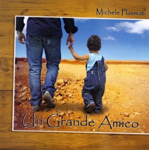 Michele Plasmati - Un grande amico