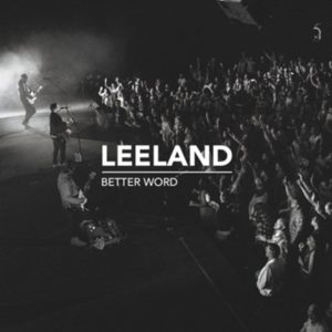 Leeland - Better Word