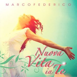Marco Federico - Nuova vita in Te