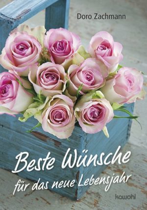 Doro Zachmann - Beste Wünsche für das neue Lebensjahr