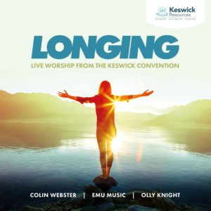 Colin Webster, EMU Music, Olly Knight - Longing: Live Worship from the Keswick Convention 2019