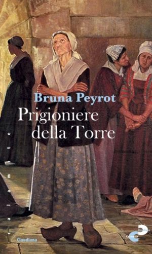 Bruna Peyrot - Prigioniere della Torre
