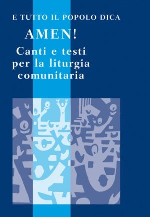 E tutto il popolo dica: Amen!