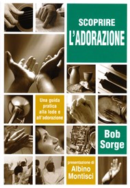 Bob Sorge - Scoprire l'adorazione