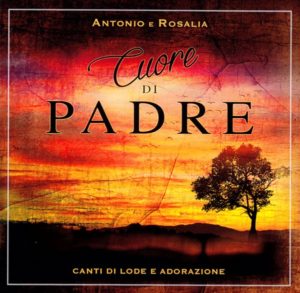 Antonio e Rosalia - Cuore di padre (CD)