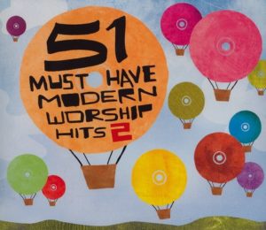 51 Must-Have Modern Worship Hits Vol. 2