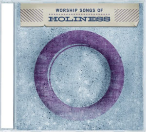 Worship Songs Of Holiness