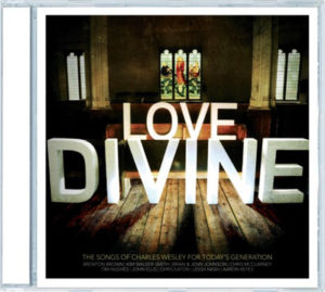 Love Divine - The Hymns of Charles Wesley