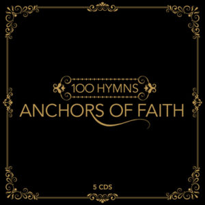 100 Hymns - Anchors Of Faith (5CD)