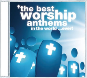 The Best Worship Anthems in the World...Ever! (3CD)