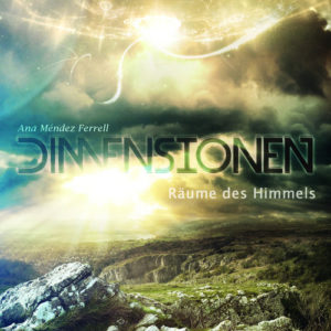 Ana Méndez Ferrell - Dimensionen - Räume des Himmels (2CD)
