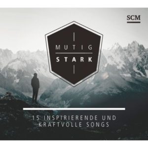 Mutig und stark: 15 inspirierende und kraftvolle Songs