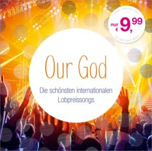 Our God - Die schönsten internationalen Lobpreissongs
