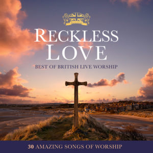 Best Of British Live Worship - Reckless Love (2CD)