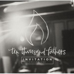 Ten Thousand Fathers - Invitation Volume 1