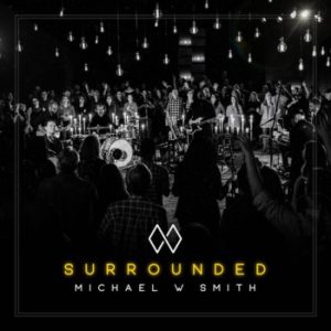 Michael W. Smith - Surrounded (Live)