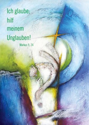 Postkarten: Ich glaube; hilf meinem Unglauben! (10 Stück)