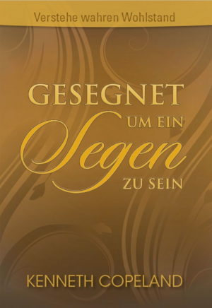 Kenneth Copeland - Gesegnet um ein Segen zu sein