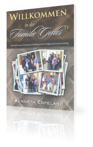 Kenneth Copeland - Willkommen in der Familie Gottes