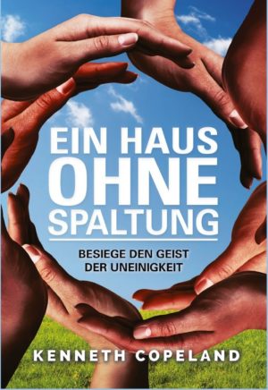 Kenneth Copeland -  Ein Haus ohne Spaltung