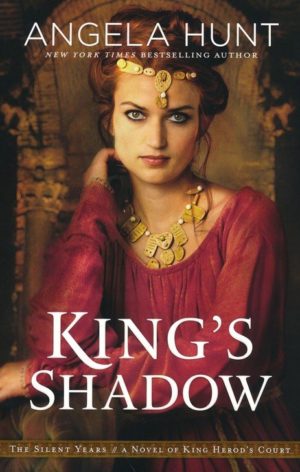 Angela Hunt - King's Shadow