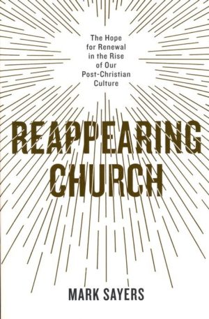 Mark Sayers - Reappearing Church