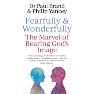 Paul Brand, Philip Yancey - Fearfully And Wonderfully Made In The Image Of God