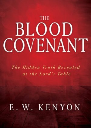E.W. Kenyon - The Blood Covenant