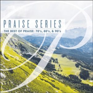 Maranatha! Music - Praise Series: The Best of Praise 70s, 80s, & 90s
