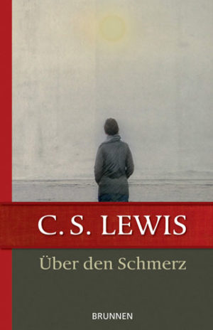 C.S. Lewis - Über den Schmerz