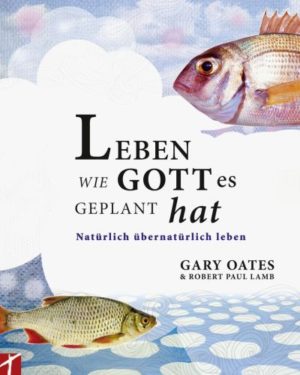 Gary Oates, Robert Paul Lamb - Leben, wie Gott es geplant hat