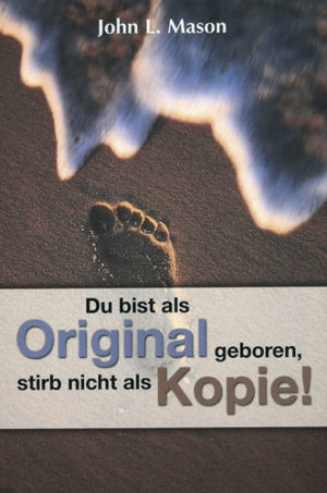 John L. Mason - Du bist als Original geboren, stirb nicht als Ko