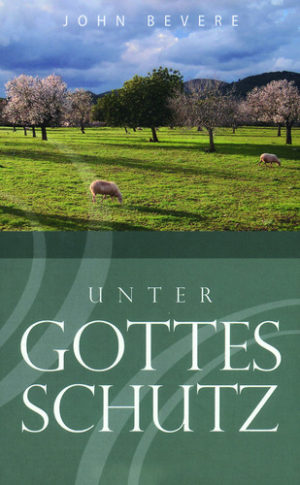 John Bevere - Unter Gottes Schutz