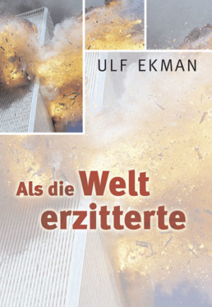 Ulf Ekman - Als die Welt erzitterte