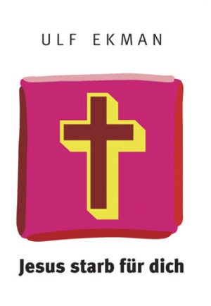 Ulf Ekman - Jesus starb für dich