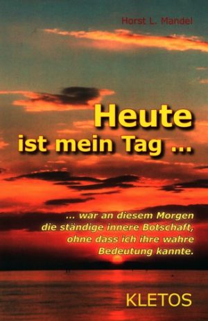 Horst L. Mandel - Heute ist mein Tag...