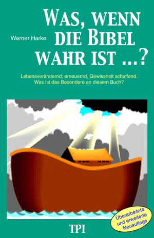 Werner Harke - Was, wenn die Bibel wahr ist?