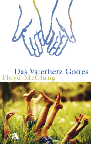 Floyd McClung - Das Vaterherz Gottes