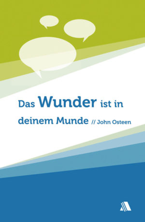 John Osteen - Das Wunder ist in deinem Munde