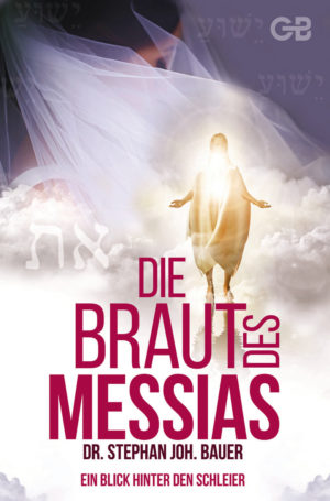 Stephan Joh. Bauer - Die Braut des Messias
