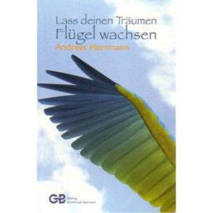 Andreas Herrmann - Lass deinen Träumen Flügel wachsen