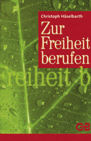 Christoph Häselbarth - Zur Freiheit berufen