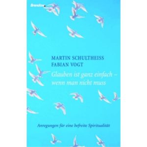 Martin Schultheiß - Glauben ist ganz einfach ...