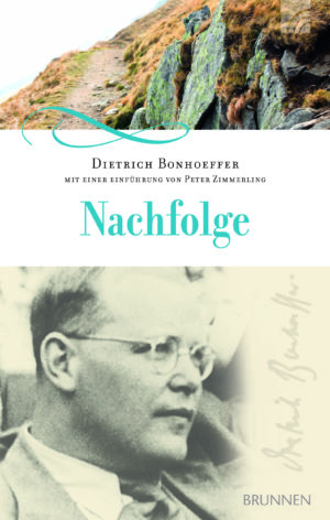 Dietrich Bonhoeffer - Nachfolge