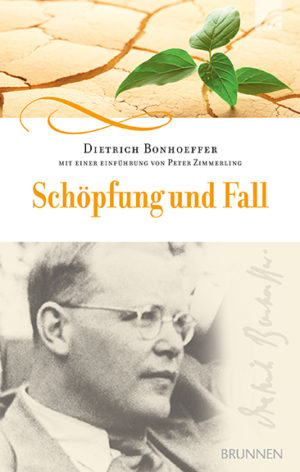 Dietrich Bonhoeffer - Schöpfung und Fall